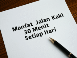 Manfaat Jalan Kaki 30 Menit Setiap Hari