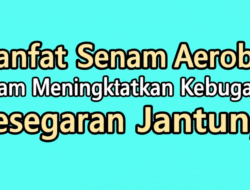 Manfaat Senam Aerobik dalam Meningkatkan Kebugaran dan Kesehatan Jantung