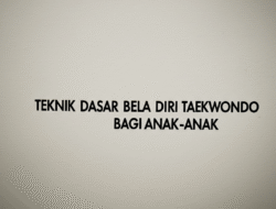 Teknik Dasar Bela Diri Taekwondo dan Manfaatnya bagi Anak-anak
