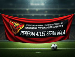 Studi Tentang Peran Pelatih dalam Meningkatkan Performa Atlet Sepak Bola