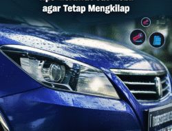 Tips Merawat Cat Mobil agar Tetap Mengkilap