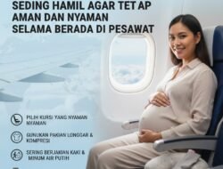 Tips Traveling Saat Sedang Hamil Agar Tetap Aman dan Nyaman Selama Berada di Pesawat